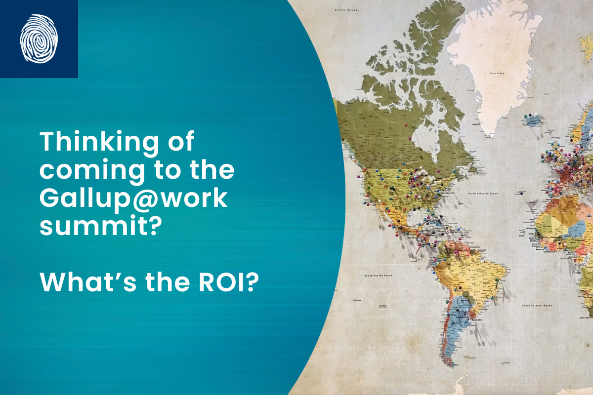 Thinking of coming to the Gallup@work summit?  What’s the ROI?