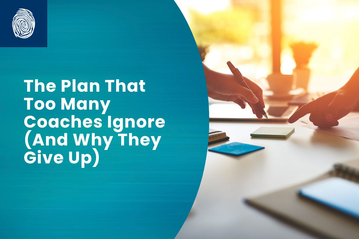 The Plan That Too Many Coaches Ignore (And Why They Give Up)